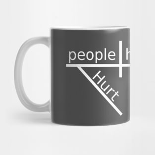 Hurt people hurt people Mug